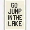 Go Jump In The Lake 1 Go Jump In The Lake -US Home Decoration Sales Store GoJumpintheLake MART1370 BLK 28x40 F MAIN